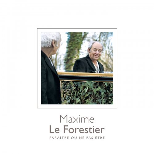 Maxime Le Forestier - Paraître ou ne pas être (Deluxe) (2019) [Hi-Res]