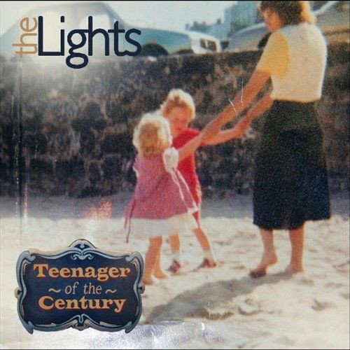 The Lights - Teenager Of The Century (2011)