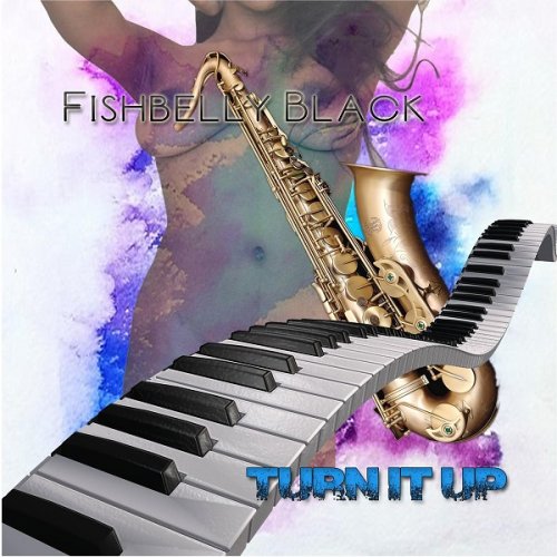 Fishbelly Black - Turn It Up (2019)