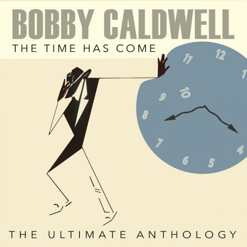 Bobby Caldwell - The Time Has Come The Ultimate Anthology (2019)