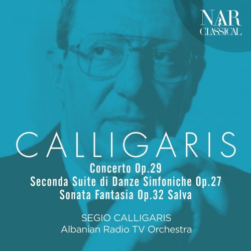 Segio Calligaris - Calligaris - Concerto Op. 29 / Seconda Suite di Danze Sinfoniche Op. 27 / Sonata Fantasia Op. 32 (2019)