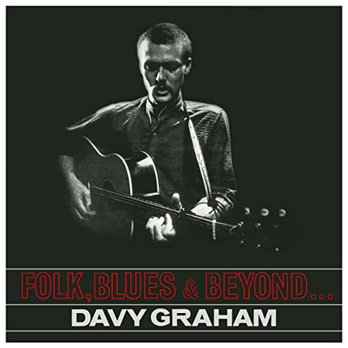 Davy Graham - Folk, Blues & Beyond (1965/2019)