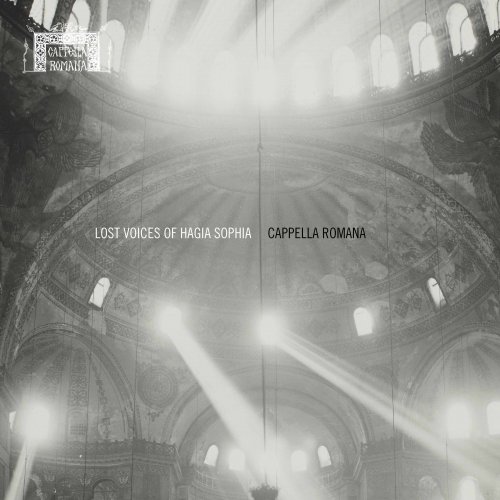 Cappella Romana - Lost Voices of Hagia Sophia (2019) [Hi-Res]