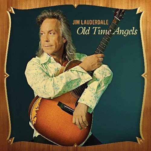 Jim Lauderdale - Old Time Angels (2013)