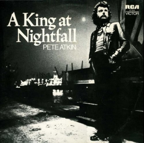 Pete Atkin - A King At Nightfall (1973)