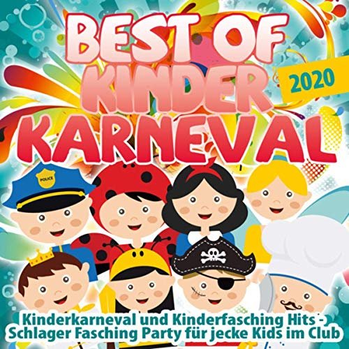 VA - Best of Kinder Karneval 2020 (Kinderkarneval und Kinderfasching Hits - Schlager Fasching Party für jecke Kids im Club) (2019)