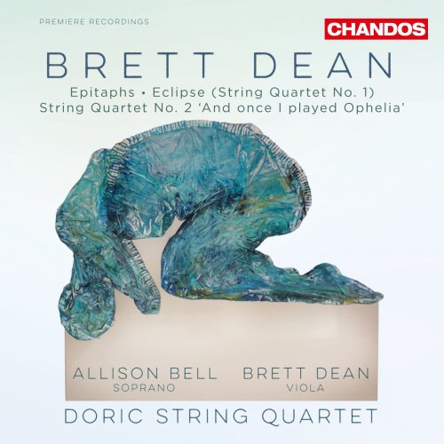 Doric String Quartet, Brett Dean, Allison Bell - Brett Dean: Epitaphs & String Quartets (2015) [Hi-Res]