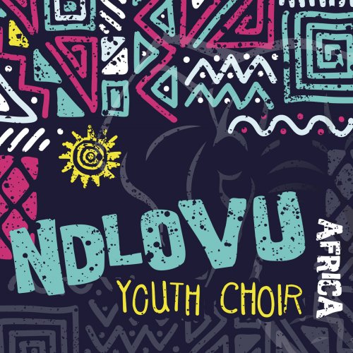 Ndlovu Youth Choir - Africa (2019)