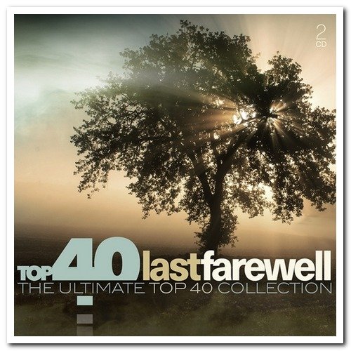 VA - Top 40 Last Farewell - The Ultimate Top 40 Collection [2CD Set] (2019)