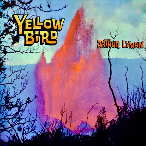 Arthur Lyman - Yellow Bird (2019) [Hi-Res]