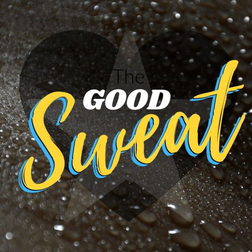 The Good Sweat - The Good Sweat (2019)