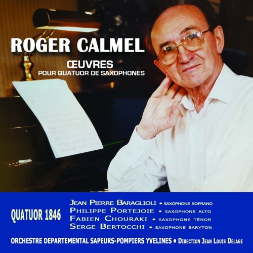 Quatuor 1846 - Roger Calmel - Oeuvres pour quatuor de saxophones (2019)