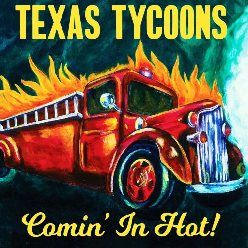 Texas Tycoons - Comin' in Hot! (2019)
