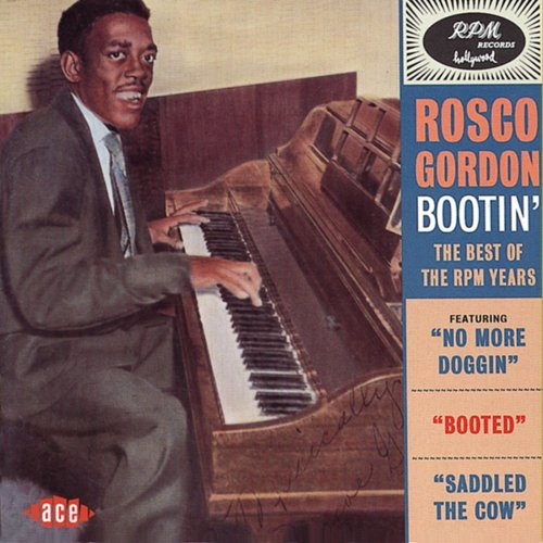 Rosco Gordon - Bootin': The Best Of The RPM Years (2009) [Hi-Res]