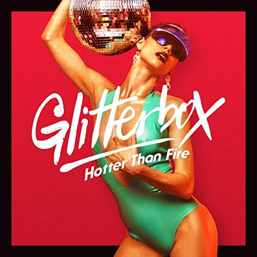VA - Glitterbox: Hotter Than Fire [3CD Box Set] (2019) [CD Rip]