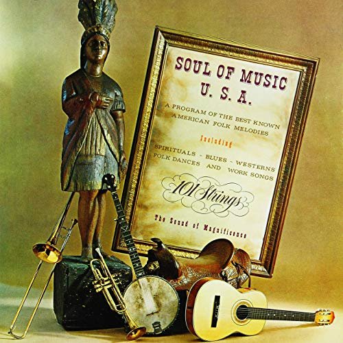 101 Strings Orchestra - Soul of Music USA: A Program of the Best Known American Folk Music (Remastered from the Original Somerset Tapes) (1962/2019) Hi Res