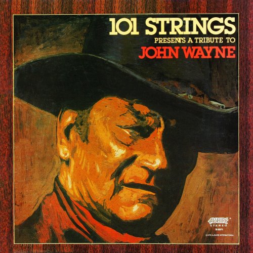 101 Strings Orchestra - A Tribute to John Wayne (Remastered from the Original Alshire Tapes) (1979/2019) Hi Res