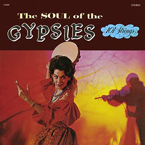101 Strings Orchestra - Soul of the Gypsies (Remastered from the Original Alshire Tapes) (1966/2019) Hi Res