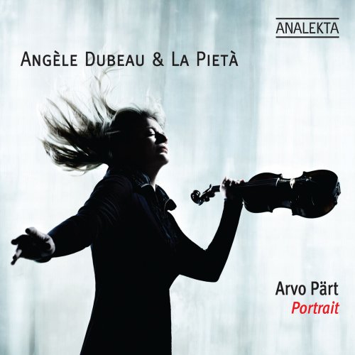 Angèle Dubeau & La Pietà - Arvo Pärt: Portrait (2010/2019) [Hi-Res]