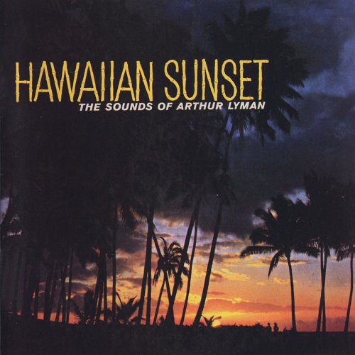 Arthur Lyman - Hawaiian Sunset (2019) [Hi-Res]