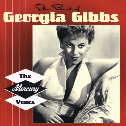 Georgia Gibbs - The Best Of Georgia Gibbs: The Mercury Years (1996)