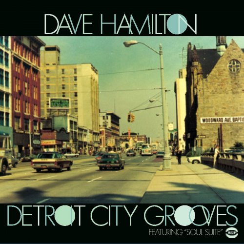 Dave Hamilton - Detroit City Grooves Featuring "Soul Suite" (2013)