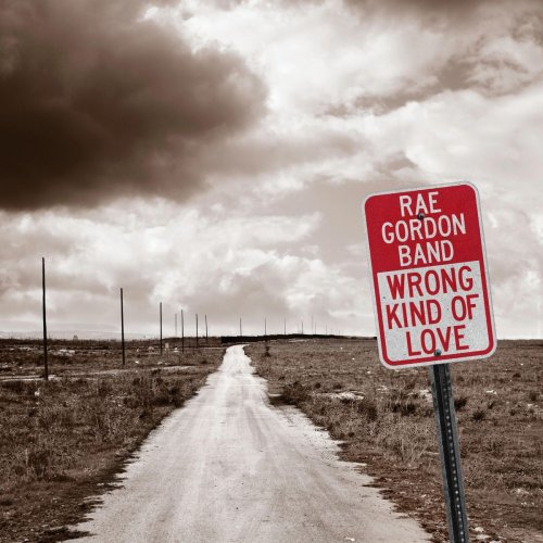 Rae Gordon Band - Wrong Kind of Love (2019)