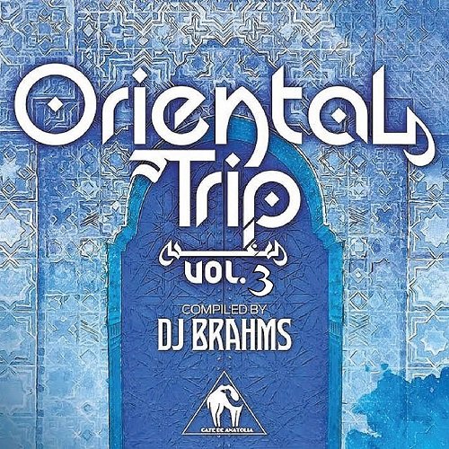 VA - Oriental Trip, Vol. 3 (Compiled by DJ Brahms) (2019)