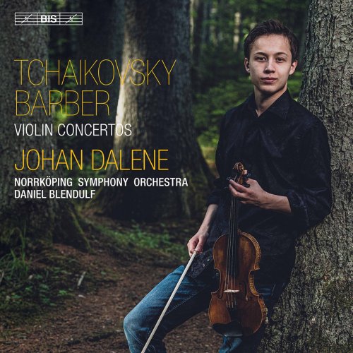 Johan Dalene - Tchaikovsky & Barber: Violin Concertos (2019) [Hi-Res]