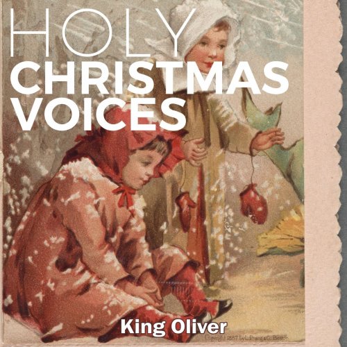 King Oliver - Holy Christmas Voices (2019)