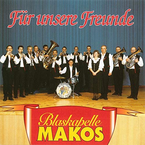 Blaskapelle Makos - Für unsere Freunde (2019)