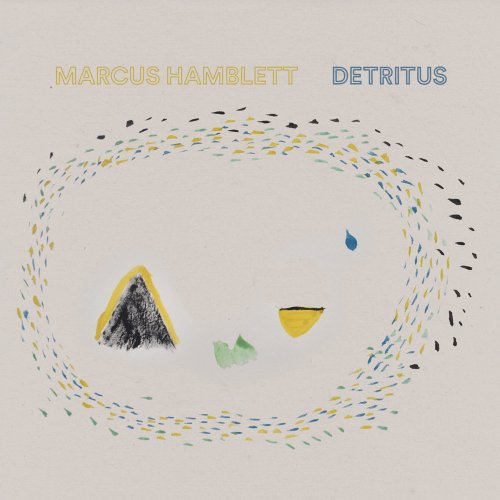 Marcus Hamblett - Detritus (2019)