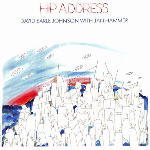 David Earle Johnson With Jan Hammer - Hip Address (1980) 320 kbps