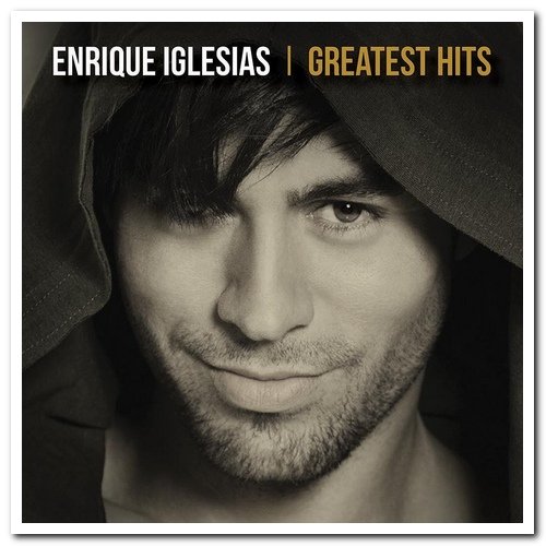 Enrique Iglesias - Greatest Hits (2019)