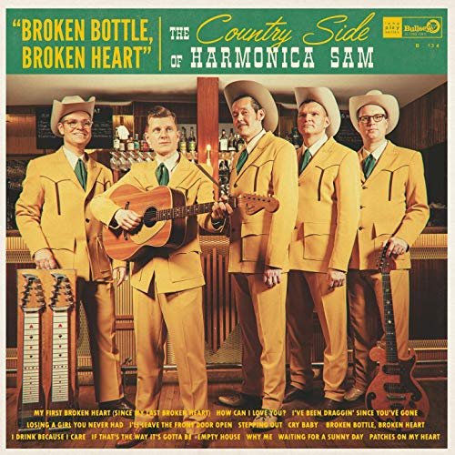 The Country Side Of Harmonica Sam - Broken Bottle, Broken Heart (2019)