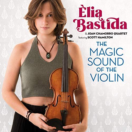 Èlia Bastida & Joan Chamorro Quartet - The Magic Sound of the Violin (2019)