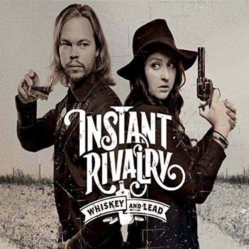 Instant Rivalry - Whiskey and Lead (2019)