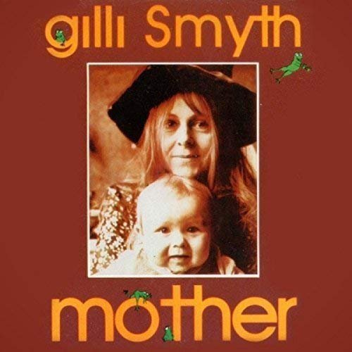 Gilli Smyth - Mother (1978)