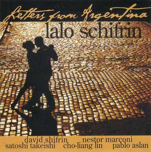 Lalo Schifrin - Letters from Argentina (2006) FLAC