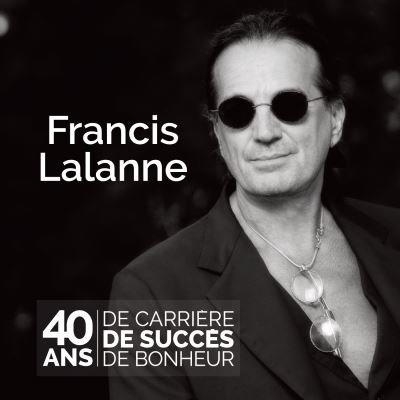 Francis Lalanne - 40 ans de succès (2019)