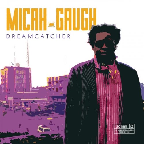 Micah Gaugh - Dreamcatcher (2019)