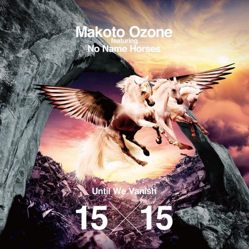 Makoto Ozone featuring No Name Horses - Until We Vanish 15x15 (2019) [Hi-Res]