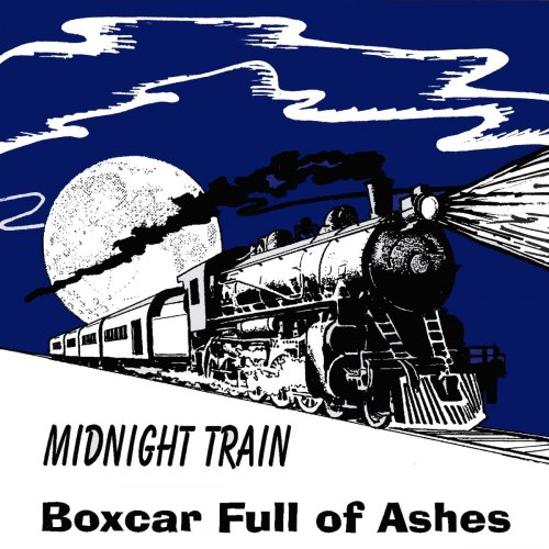 Midnight Train - Boxcar Full of Ashes (2019)