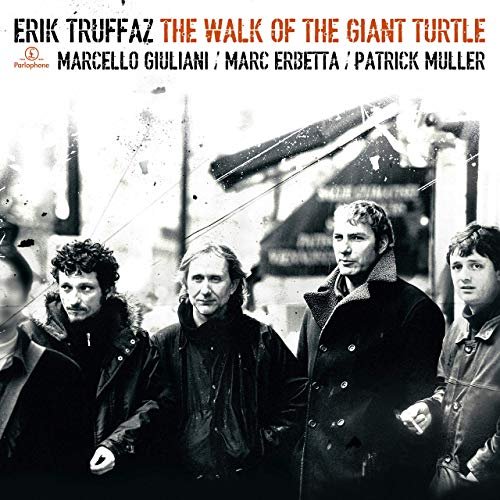 Erik Truffaz - The Walk Of The Giant Turtle (Edition Deluxe) (2019)