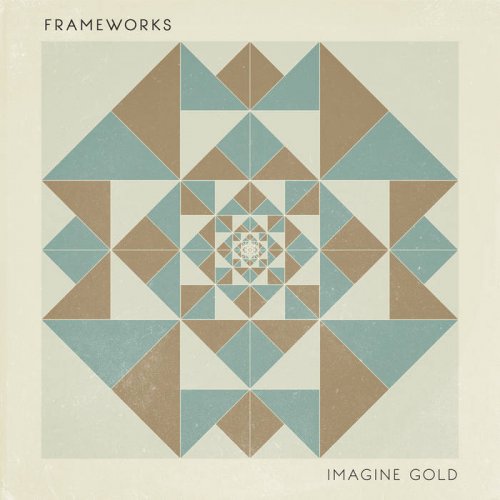 Frameworks - Imagine Gold (2019)