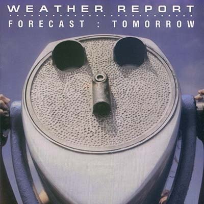 Weather Report - Forecast: Tomorrow (2006)