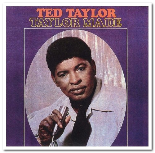 Ted Taylor - Taylor Made (1972) [Remastered 1991]