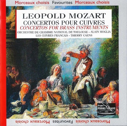 Alain Moglia, Thierry Caens - Leopold Mozart: Concertos for Brass Instruments (1996)