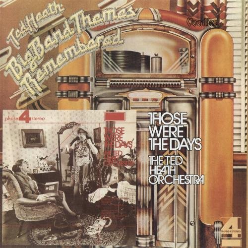 Ted Heath - Those Were the Days `71 / Big Band Themes Remembered, Vol.2 `73 (2008) CD-Rip