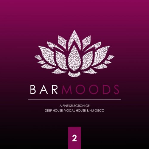 VA - Bar Moods 2 (A Fine Selection of Bar Sounds From Deep House To Vocal House & Nu-Disco) (2019)